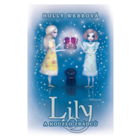 Lily a kouzlo zrádců | Holly Webbová, Zuzana Halamíčková