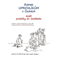 Konec uprchlíkům v Čechách aneb praktiky dr.Goebbelse