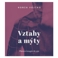 Vztahy a mýty - Honza Vojtko