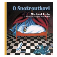 O Snožroutkovi - Michael Ende, Annegert Fuchshuber