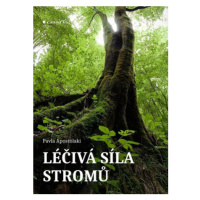 Léčivá síla stromů - Pavla Apostolaki