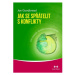 Jak se spřátelit s konflikty - Cesta k přínosnějším, zábavnějším a bezpečnějším konfliktům