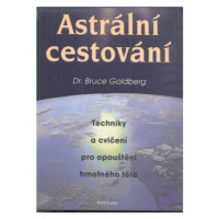 Astrální cestování - Bruce Goldberg