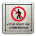 Accept Piktogram "vstup pouze pro zaměstnance II" (80 × 80 mm) (stříbrná tabulka - barevný tisk)