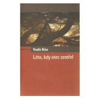 Léto, kdy otec zemřel - Yudit Kiss