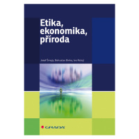 E-kniha: Etika, ekonomika, příroda od Binka Bohuslav