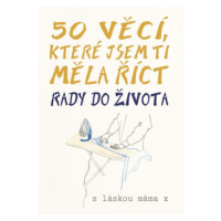 50 věcí, které jsem ti měla říct - Polly Powell, Laura Quick