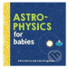 Astrophysics for Babies - Julia Kregenow, Chris Ferrie - kniha z kategorie Pro děti