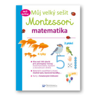 Můj velký sešit Montessori - Matematika 3 až 6 let - Delphine Urvoy