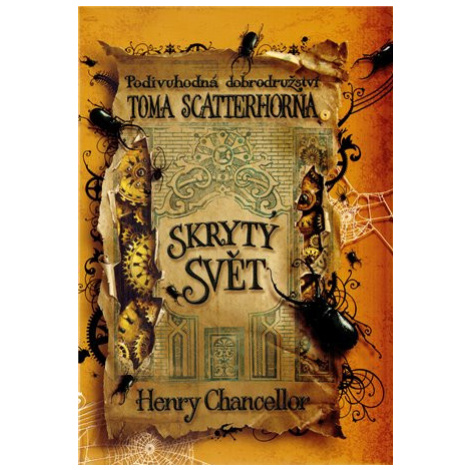 Podivuhodná dobrodružství Toma Scatterhorna Skrytý - Henry Chancellor Argo