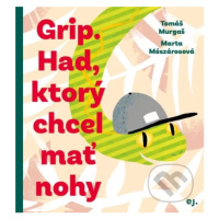 Grip. Had, ktorý chcel mať nohy - Tomáš Murgaš, Marta Mészárosová (ilustrátor) - kniha z kategor