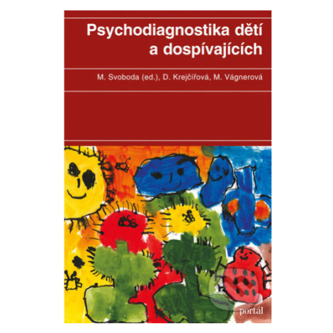 Psychodiagnostika dětí a dospívajících - Mojmír Svoboda, Dana Krejčířová, Marie Vágnerová - knih Portál