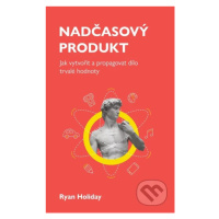 Nadčasový produkt (Jak vytvořit a propagovat dílo trvalé hodnoty) - kniha z kategorie Marketing