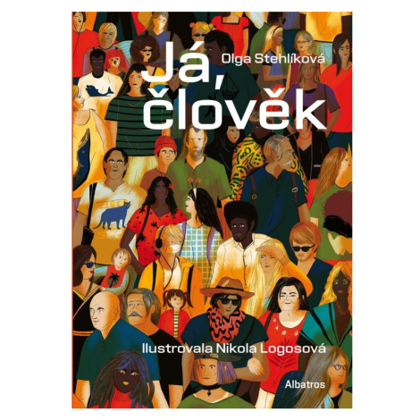 Já, člověk - Olga Stehlíková ALBATROS