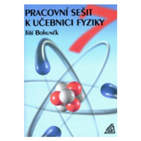 Pracovní sešit k učebnici fyziky pro 7.ročník ZŠ - Jiří Bohuněk