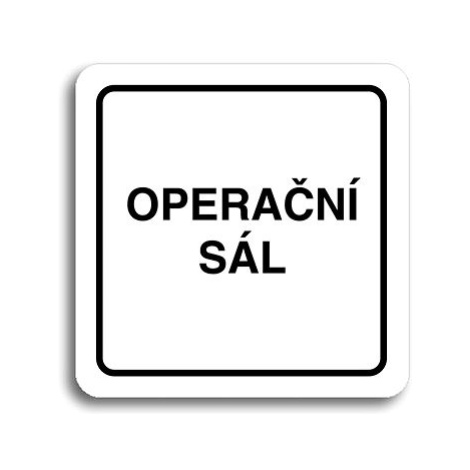 Accept Piktogram "operační sál" (80 × 80 mm) (bílá tabulka - černý tisk)