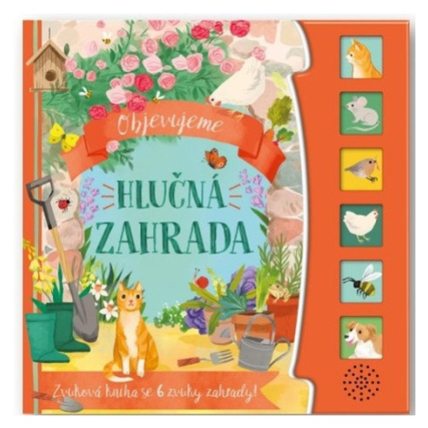 Objevujeme Hlučná zahrada - Zvuková kniha se 6 zvuky zahrady! Svojtka&Co.