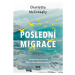 Poslední migrace (Jak opuštěný bude svět, když v něm zůstaneme sami?) - kniha z kategorie Beletr