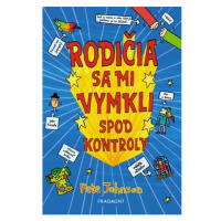 Rodičia sa mi vymkli spod kontroly Fragment