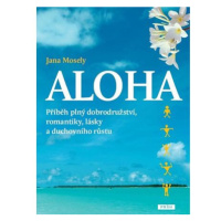 Aloha - Příběh plný dobrodružství, romantiky, lásky a duchovního růstu