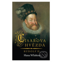 Císařova hvězda (Rudolf II.) - Hana Whitton - kniha z kategorie Beletria