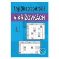 Angličtina pro pokročilé v křížovkách I. - Ladislav Kašpar - kniha z kategorie Švédské křížovky 