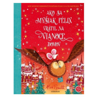Ako sa myšiak Félix vrátil na Vianoce domov - Alex T. Smith