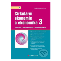 Cirkulární ekonomie a ekonomika 3 (Cirkularita v době energetické a bezpečnostní krize) - kniha 