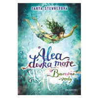 Alea - dívka moře: Barevné vody | Tanya Stewnerová, Lucie Simonová