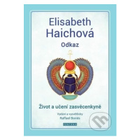 Odkaz (Život a učení zasvěcenkyně) - Elisabeth Haichová - kniha z kategorie Zdraví a životní sty