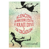 Alenčina dobrodružství v kraji divů a za zrcadlem | Jiří Žák, Caroll Lewis, Ladislav Vlna