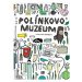 Polínkovo muzeum | Ashild Kanstad Johnsen, Jitka Jindřišková