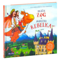 Dráček ZOG a princezna REBELKA - Axel Scheffler, Julia Donaldsonová