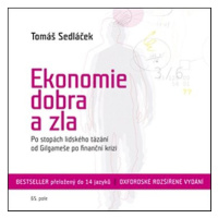 Ekonomie dobra a zla: Po stopách lidského tázání od Gilgameše po finanční krizi