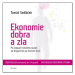 Ekonomie dobra a zla: Po stopách lidského tázání od Gilgameše po finanční krizi