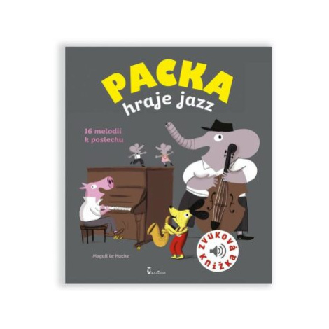 Packa hraje jazz - zvuková knížka - Magali Le Huche AXIÓMA