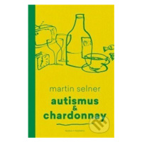 Autismus & Chardonnay - Martin Selner - kniha z kategorie Beletrie