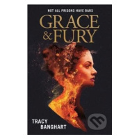 Grace and Fury - Tracy Banghart - kniha z kategorie Beletrie pro děti