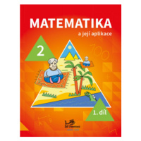 Matematika a její aplikace 2 – 1. díl - Hana Mikulenková