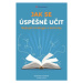 Jak se úspěšně učit - Nejlepší strategie a techniky - Monika Löhle, Eberhardt Hofmann