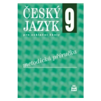 Český jazyk 9 pro základní školy metodická příručka SPN - pedagog. nakladatelství