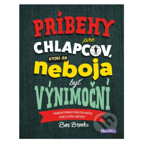 Príbehy pre chlapcov, ktorí sa neboja byť výnimoční - kniha z kategorie Beletrie pro děti Ella & Max
