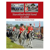 Starokladrubští koně ve světě: Kladruber Horses in the World