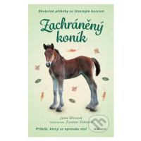 Skutečné příběhy se šťastným koncem: Zachráněný koník - kniha z kategorie Beletrie pro děti