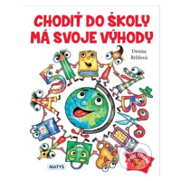 Chodiť do školy má svoje výhody - Denisa Brliťová, Anna Gajová (ilustrátor) - kniha z kategorie 