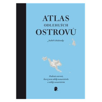 Atlas odlehlých ostrovů - Padesát ostrovů, které jsem nikdy nenavštívila a nikdy nenavštívím