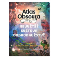 Atlas Obscura pro děti | Dylan Thuras, Rosemary Mosco, Joy Ang, Tereza Kochová