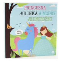 Princezna Julinka a modrý jednorožec - Lucie Šavlíková