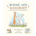 Budeš můj kamarád? (Hádej, jak moc tě mám rád!) - Sam McBratney, Anita Jeram (Ilustrátor) - knih