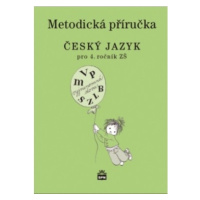 Český jazyk 4 pro základní školy Metodická příručka SPN - pedagog. nakladatelství